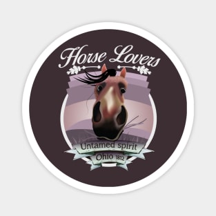 Horse Lovers - untamed spirit - Ohio 1812 (litght lettering) Magnet